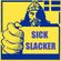 Sick Slacker