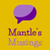 Mantle's Musings